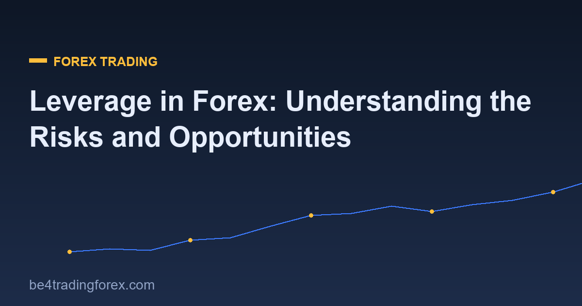 Leverage in Forex: Understanding the Risks and Opportunities